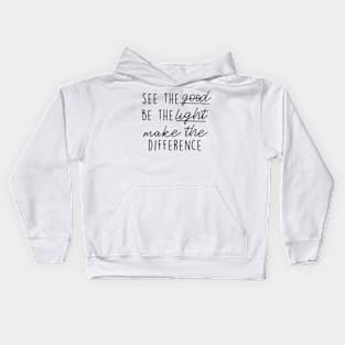 See Good Be Light Make Difference Inspirational Xmas Quote Kids Hoodie